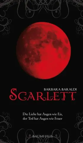 Baraldi |  Scarlett - Die Liebe hat Augen wie Eis, der Tod hat Augen wie Feuer | eBook | Sack Fachmedien