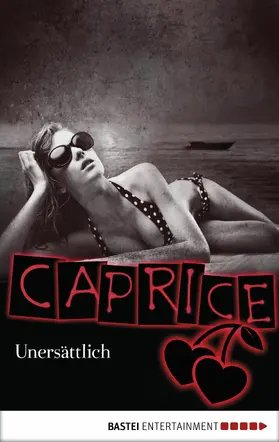 Berg |  Unersättlich - Caprice | eBook | Sack Fachmedien