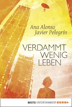 Alonso / Pelegrin |  Verdammt wenig Leben | eBook | Sack Fachmedien