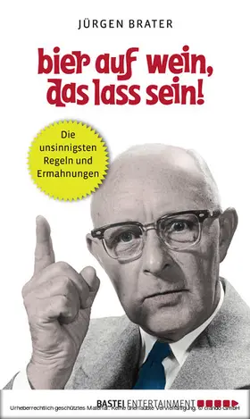Brater |  Bier auf Wein, das lass sein! | eBook | Sack Fachmedien