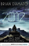 D'Amato |  2012 - Tag der Prophezeiung | eBook | Sack Fachmedien