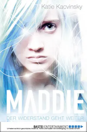 Kacvinsky |  Maddie - Der Widerstand geht weiter | eBook | Sack Fachmedien