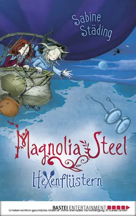 Städing |  Magnolia Steel - Hexenflüstern | eBook | Sack Fachmedien