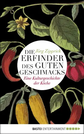 Zipprick |  Die Erfinder des guten Geschmacks | eBook | Sack Fachmedien