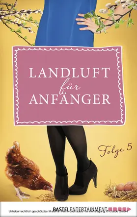 Lämmermann / Höft |  Landluft für Anfänger - 05 | eBook | Sack Fachmedien