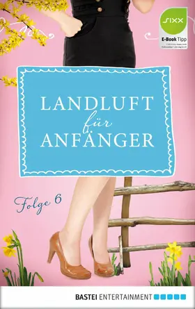 Lämmermann / Höft |  Landluft für Anfänger - 06 | eBook | Sack Fachmedien