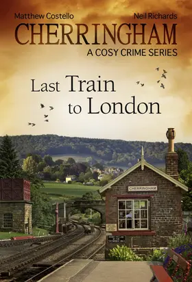 Costello / Richards |  Cherringham - Last Train to London | eBook | Sack Fachmedien