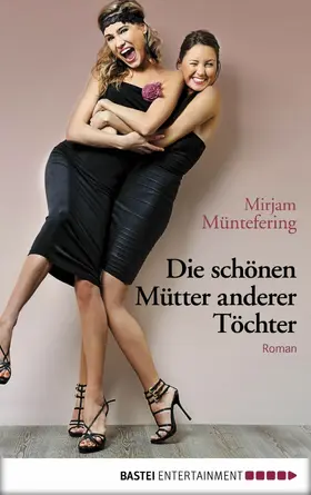 Müntefering |  Die schönen Mütter anderer Töchter | eBook | Sack Fachmedien