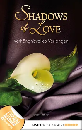 Tanner |  Verhängnisvolles Verlangen - Shadows of Love | eBook | Sack Fachmedien