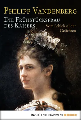 Vandenberg |  Die Frühstücksfrau des Kaisers | eBook | Sack Fachmedien