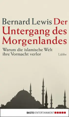 Lewis |  Der Untergang des Morgenlandes | eBook | Sack Fachmedien