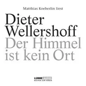 Wellershoff | Der Himmel ist kein Ort | Sonstiges | 978-3-8387-6563-1 | www.sack.de