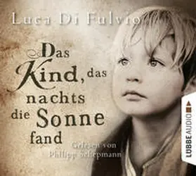 Fulvio | Das Kind, das nachts die Sonne fand | Sonstiges | 978-3-8387-7443-5 | www.sack.de