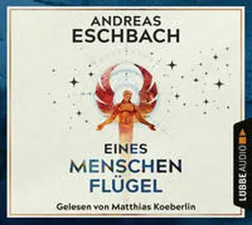 Eschbach | Eines Menschen Flügel | Sonstiges | 978-3-8387-9540-9 | www.sack.de