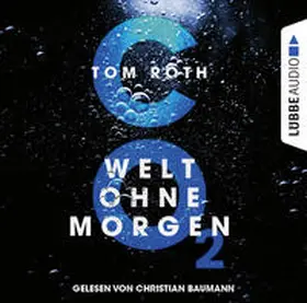 Roth | CO2 - Welt ohne Morgen | Sonstiges | 978-3-8387-9620-8 | sack.de