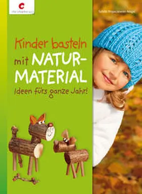Rogaczewski-Nogai |  Kinder basteln mit Naturmaterial | Buch |  Sack Fachmedien