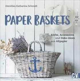 Schmidt |  Paper Baskets | Buch |  Sack Fachmedien