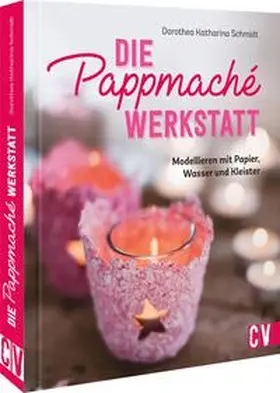 Schmidt |  Die Pappmaché-Werkstatt | Buch |  Sack Fachmedien