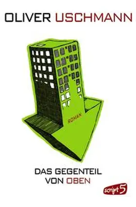 Uschmann |  Das Gegenteil von oben | Buch |  Sack Fachmedien