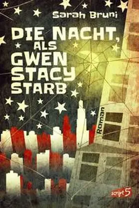Bruni |  Die Nacht, als Gwen Stacy starb | Buch |  Sack Fachmedien