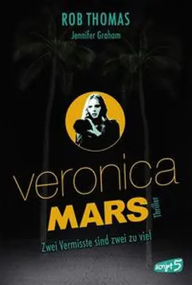 Thomas / Graham | Veronica Mars - Zwei Vermisste sind zwei zu viel | Buch | 978-3-8390-0175-2 | sack.de