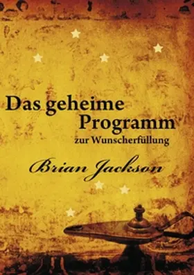 Jackson |  Das geheime Programm zur Wunscherfüllung | Buch |  Sack Fachmedien