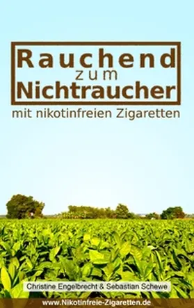 Engelbrecht / Schewe |  Rauchend zum Nichtraucher | Buch |  Sack Fachmedien