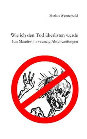 Wennerhold |  Wie ich den Tod überlisten werde | Buch |  Sack Fachmedien