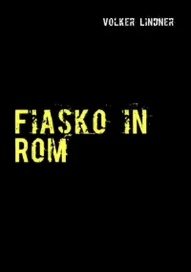 Lindner |  Fiasko in Rom | Buch |  Sack Fachmedien