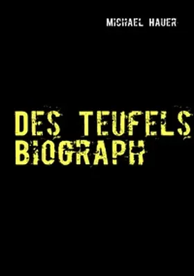 Hauer |  Des Teufels Biograph | Buch |  Sack Fachmedien