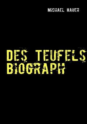 Hauer | Des Teufels Biograph | Buch | 978-3-8391-0743-0 | sack.de