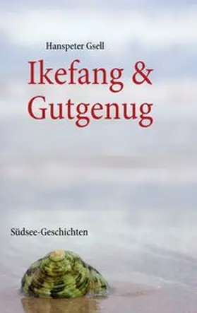 Gsell |  Ikefang & Gutgenug | Buch |  Sack Fachmedien