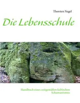Nagel |  Die Lebensschule | Buch |  Sack Fachmedien