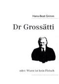 Grimm |  Dr Grossätti | Buch |  Sack Fachmedien