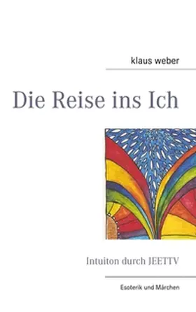 weber |  Die Reise ins Ich | Buch |  Sack Fachmedien