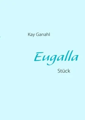 Ganahl |  Eugalla | Buch |  Sack Fachmedien