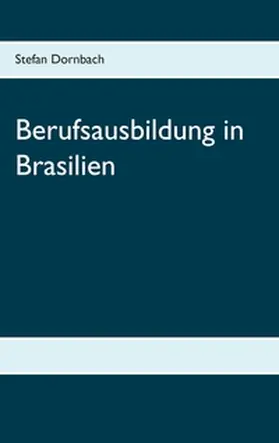 Dornbach |  Berufsausbildung in Brasilien | Buch |  Sack Fachmedien