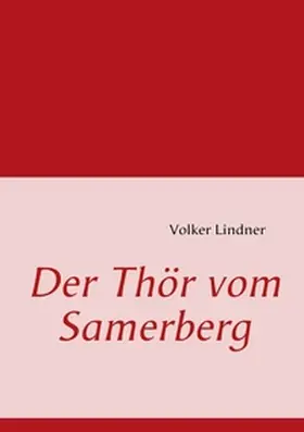 Lindner |  Der Thör vom Samerberg | Buch |  Sack Fachmedien