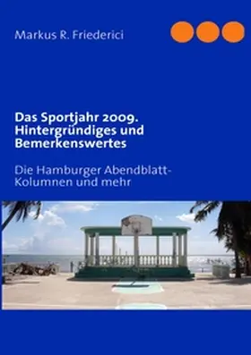 Friederici |  Das Sportjahr 2009. Hintergründiges und Bemerkenswertes | Buch |  Sack Fachmedien