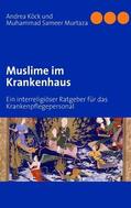 Köck / Murtaza |  Muslime im Krankenhaus | Buch |  Sack Fachmedien