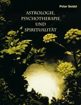 Seidel |  Astrologie, Psychotherapie und Spiritualität | Buch |  Sack Fachmedien