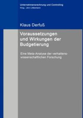 Derfuß / Littkemann | Voraussetzungen und Wirkungen der Budgetierung | Buch | 978-3-8391-3547-1 | sack.de