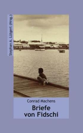 Machens / Lütgert |  Briefe von Fidschi | Buch |  Sack Fachmedien