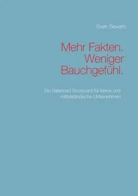 Severin |  Mehr Fakten. Weniger Bauchgefühl. | Buch |  Sack Fachmedien