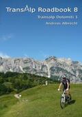 Albrecht |  Transalp Roadbook 8: Transalp Dolomiti 1 | Buch |  Sack Fachmedien