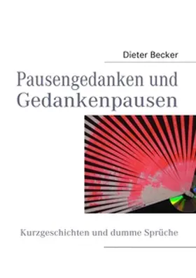 Becker |  Pausengedanken und Gedankenpausen | Buch |  Sack Fachmedien