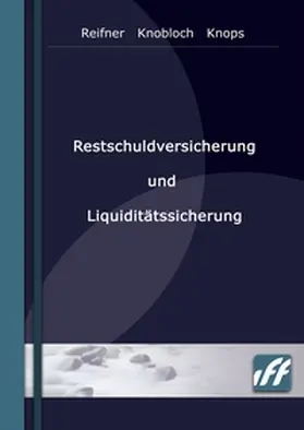 Reifner / Knobloch / Knops |  Restschuldversicherung und Liquiditätssicherung | Buch |  Sack Fachmedien