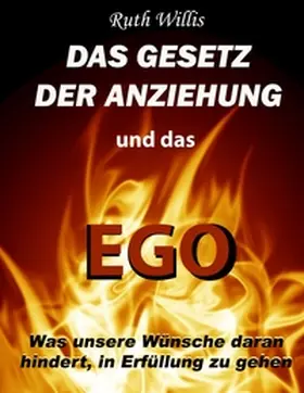 Willis |  Das Gesetz der Anziehung und das Ego | Buch |  Sack Fachmedien