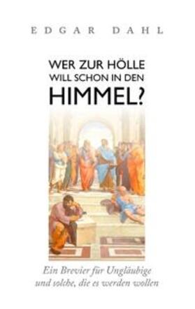 Dahl | Wer zur Hölle will schon in den Himmel? | Buch | 978-3-8391-5641-4 | sack.de