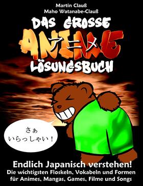 Clauß / Watanabe-Clauß | Das große Anime Lösungsbuch | E-Book | sack.de